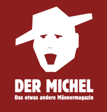 Der Michel - Das etwas andere Männermagazin